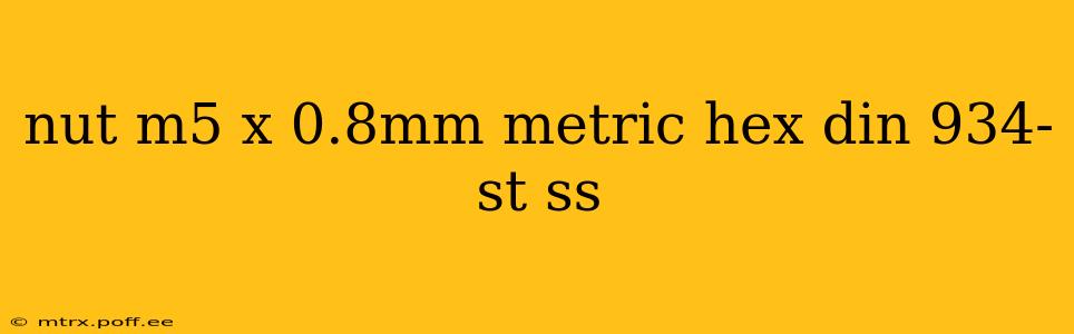 nut m5 x 0.8mm metric hex din 934-st ss
