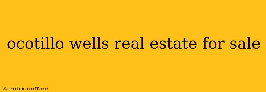 ocotillo wells real estate for sale