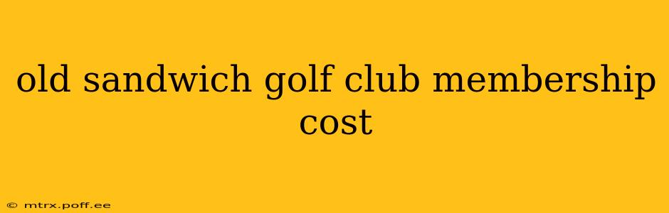 old sandwich golf club membership cost