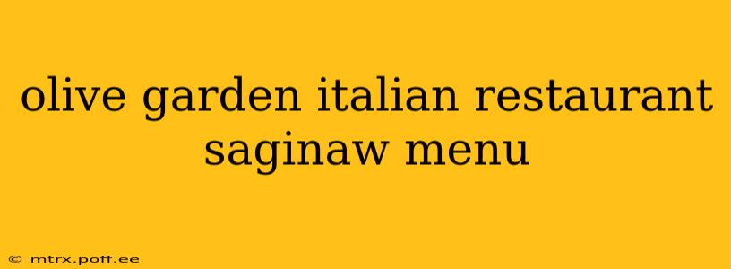 olive garden italian restaurant saginaw menu