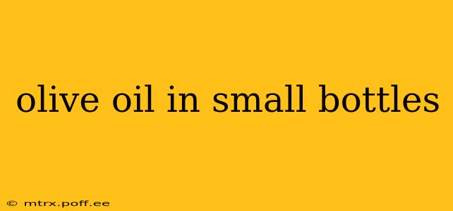olive oil in small bottles