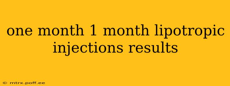 one month 1 month lipotropic injections results