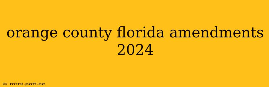 orange county florida amendments 2024