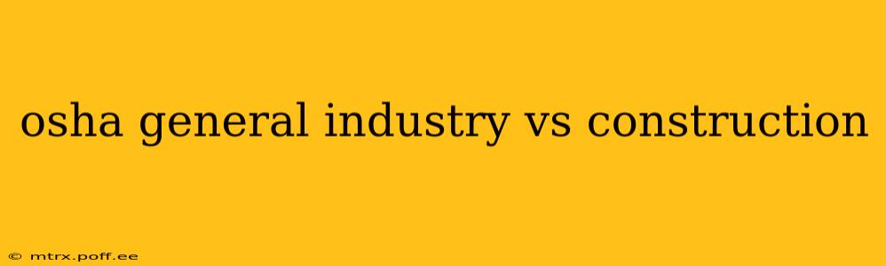 osha general industry vs construction