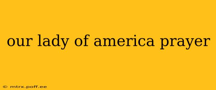 our lady of america prayer