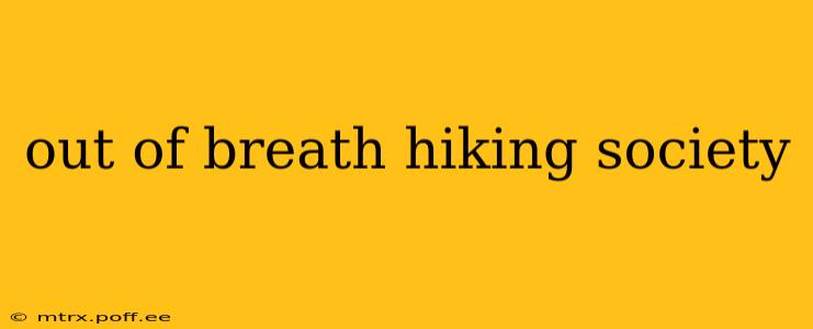 out of breath hiking society