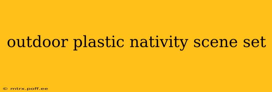 outdoor plastic nativity scene set