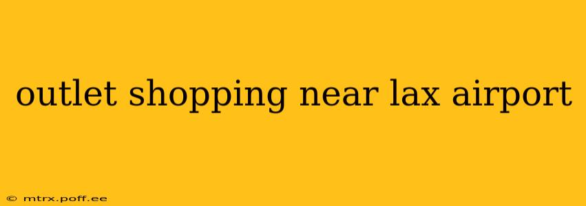 outlet shopping near lax airport