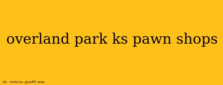 overland park ks pawn shops