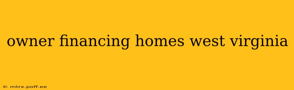owner financing homes west virginia