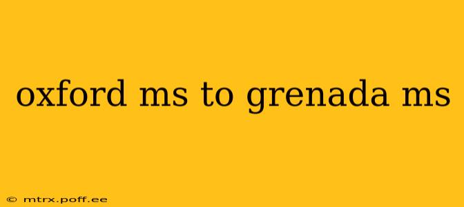 oxford ms to grenada ms