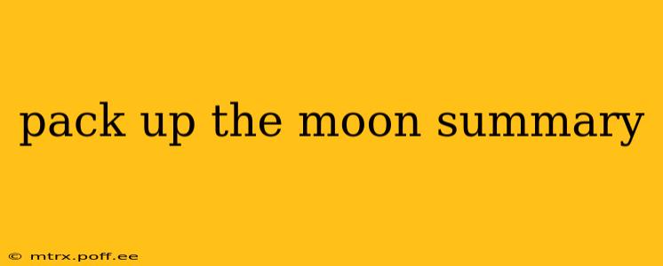 pack up the moon summary