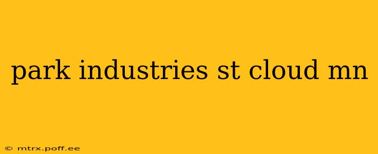 park industries st cloud mn