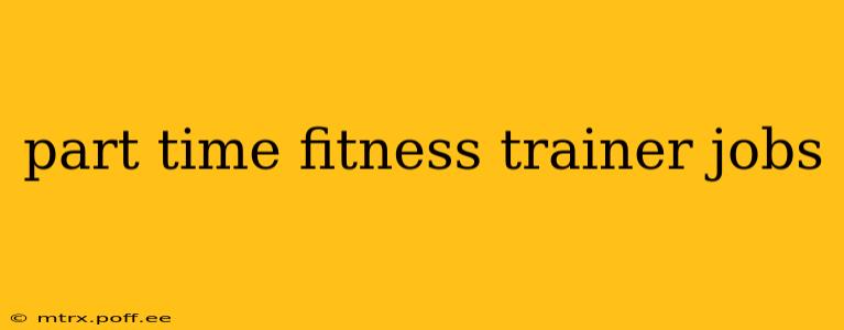 part time fitness trainer jobs