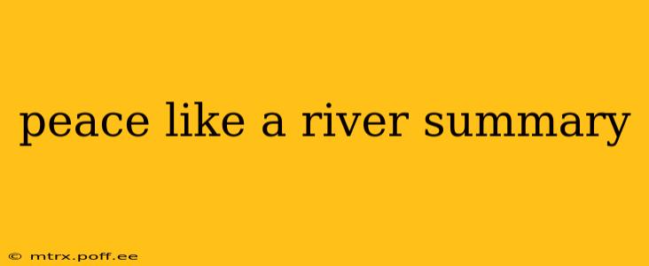 peace like a river summary