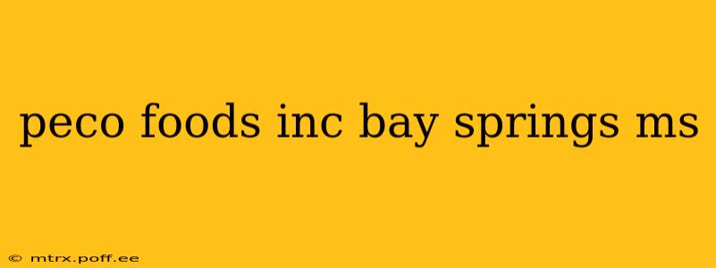 peco foods inc bay springs ms
