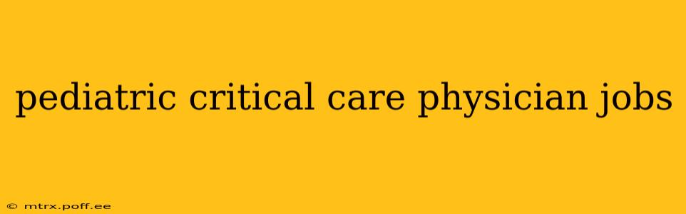 pediatric critical care physician jobs