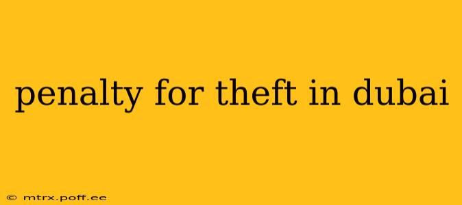 penalty for theft in dubai