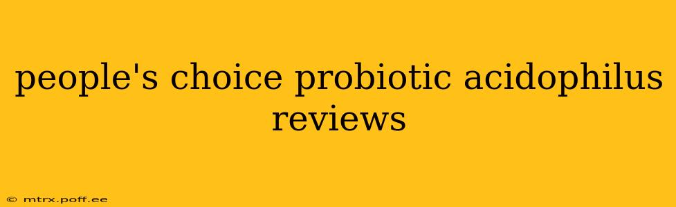 people's choice probiotic acidophilus reviews