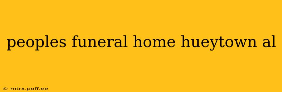 peoples funeral home hueytown al