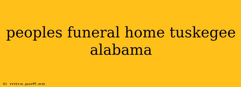 peoples funeral home tuskegee alabama