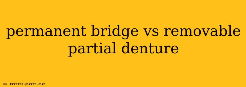 permanent bridge vs removable partial denture