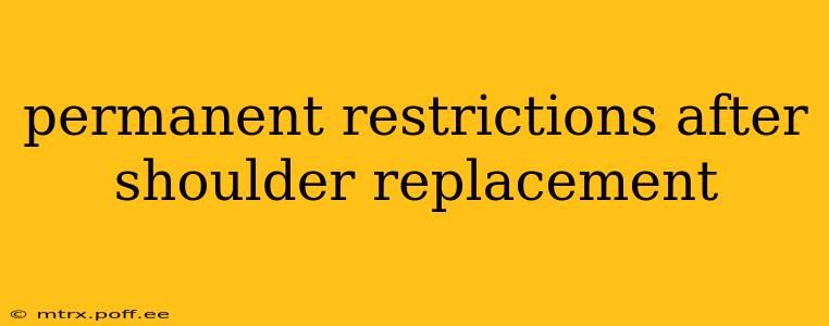 permanent restrictions after shoulder replacement