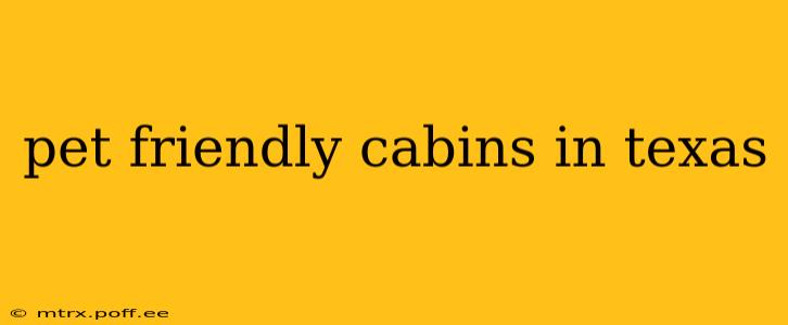 pet friendly cabins in texas