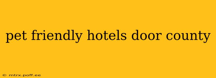 pet friendly hotels door county