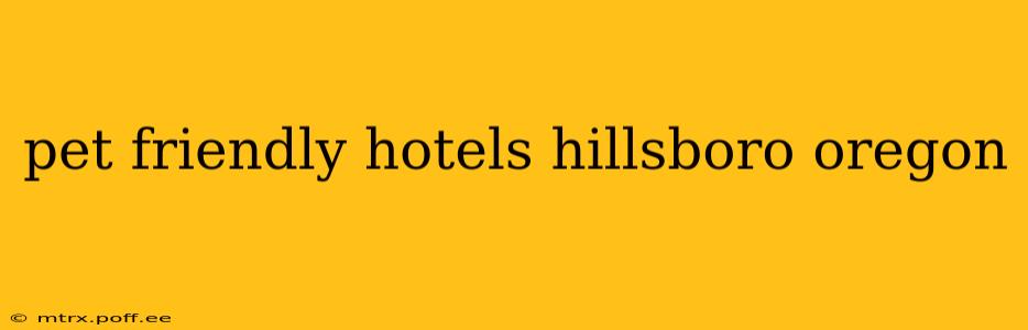 pet friendly hotels hillsboro oregon