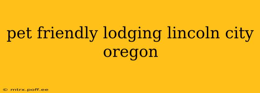 pet friendly lodging lincoln city oregon