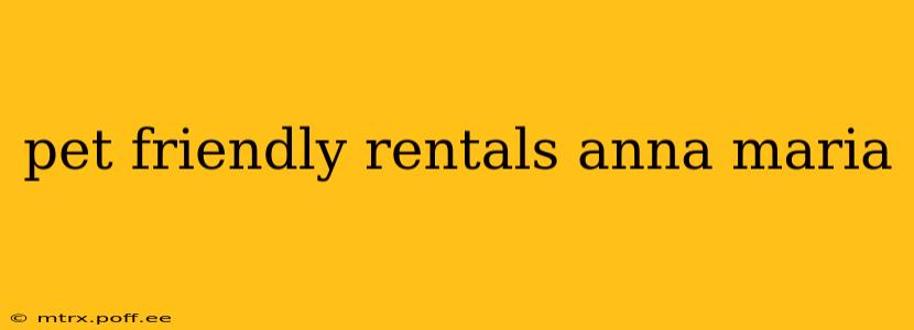 pet friendly rentals anna maria