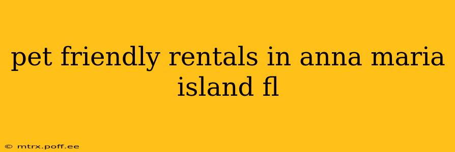 pet friendly rentals in anna maria island fl
