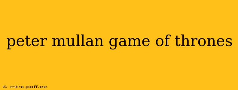 peter mullan game of thrones