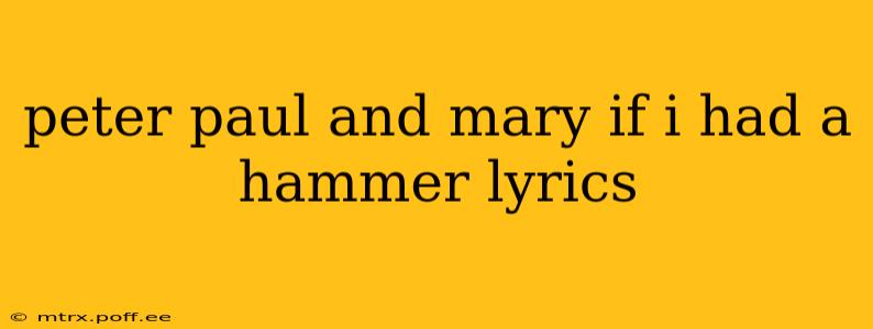 peter paul and mary if i had a hammer lyrics