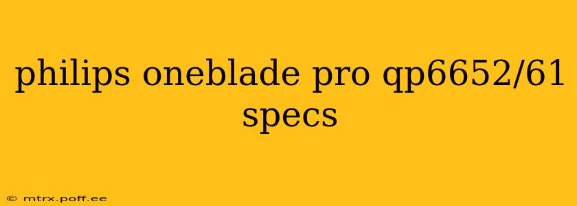 philips oneblade pro qp6652/61 specs