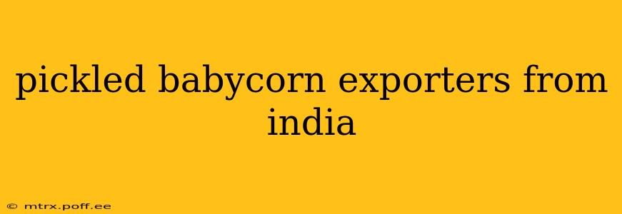 pickled babycorn exporters from india