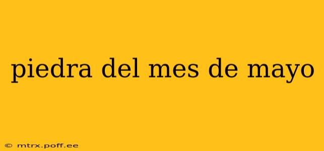 piedra del mes de mayo