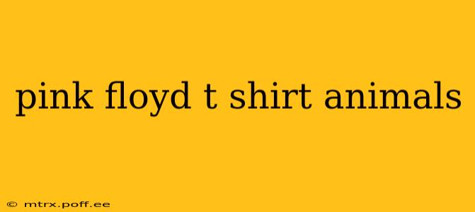 pink floyd t shirt animals