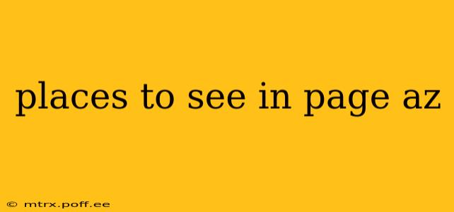 places to see in page az