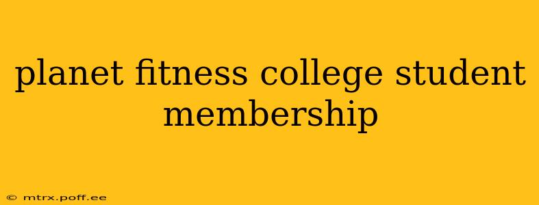 planet fitness college student membership