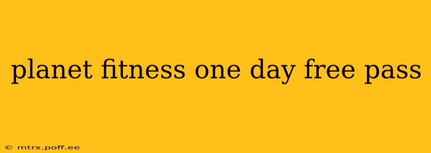 planet fitness one day free pass