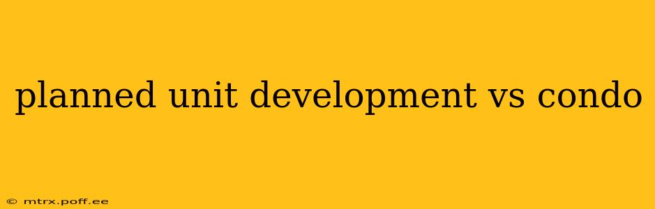 planned unit development vs condo
