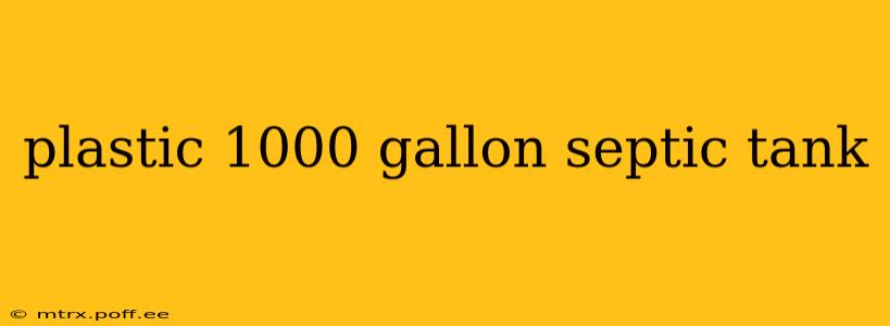 plastic 1000 gallon septic tank
