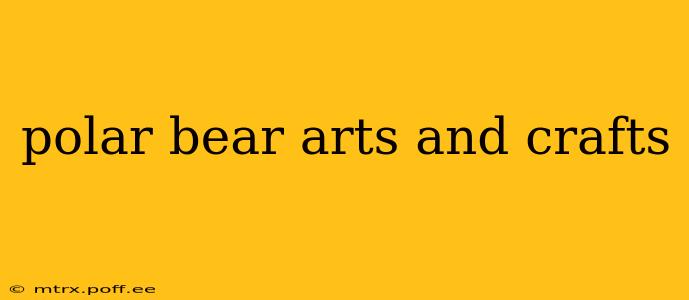 polar bear arts and crafts