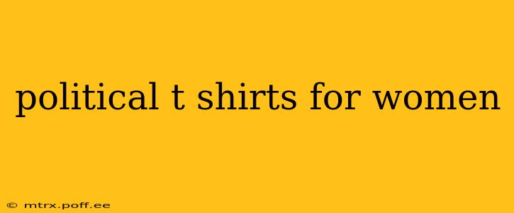 political t shirts for women