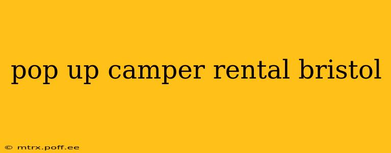 pop up camper rental bristol
