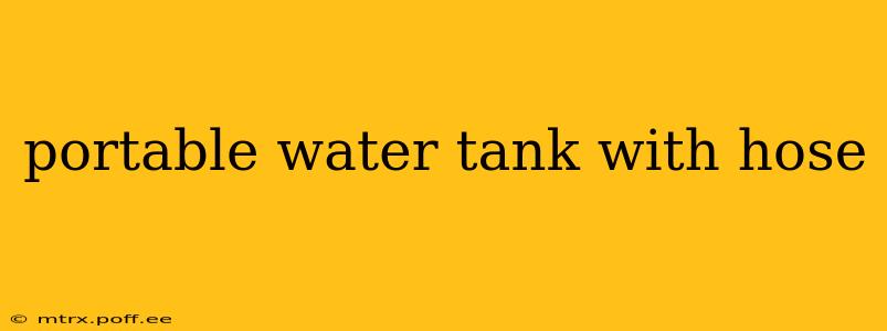 portable water tank with hose