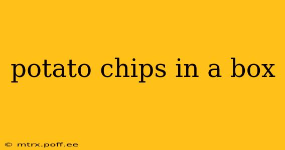 potato chips in a box