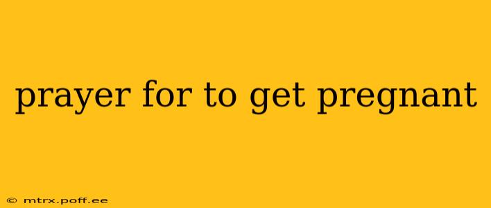 prayer for to get pregnant